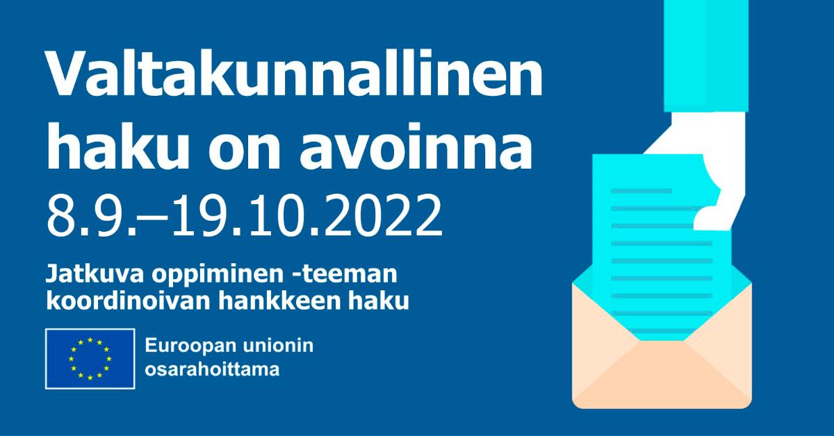 Ruudunlukijan info (Ruudunlukijan teksti liitetiedostojen linkkejä varten sitä tukevissa esitysmalleissa) Valtakunnallinen haku on avattu, 12.5.-18.8.2022 jatkuvan oppiminen -teeman koordinoivan hankkeen haku. EU:n osarahoittama logo.