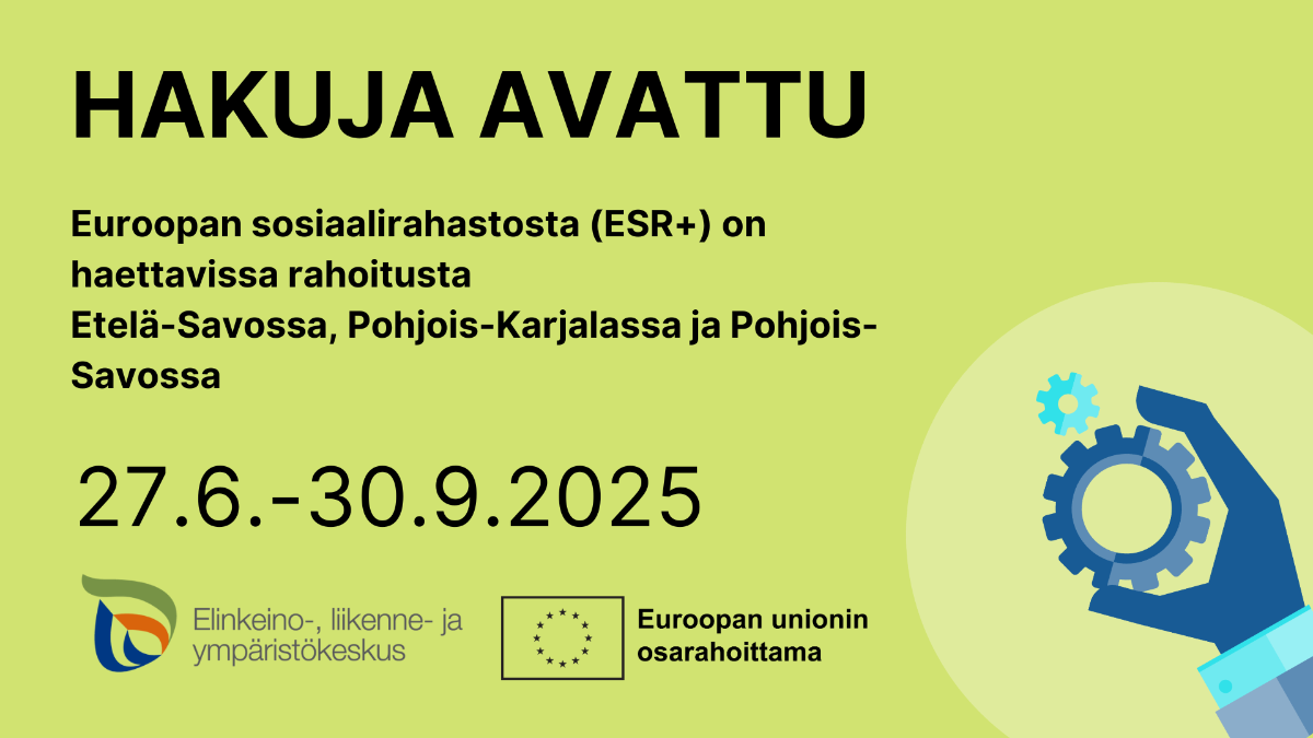 Itä-Suomen ESR+-haut ovat auki.