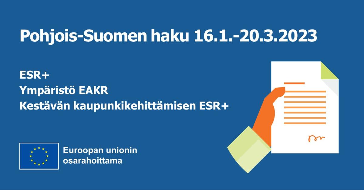 Pohjois-Suomen haut 16.1.2023 alkaen: ESR+, Ympäristö EAKR ja Kestävän kaupunkikehittämisen ESR+