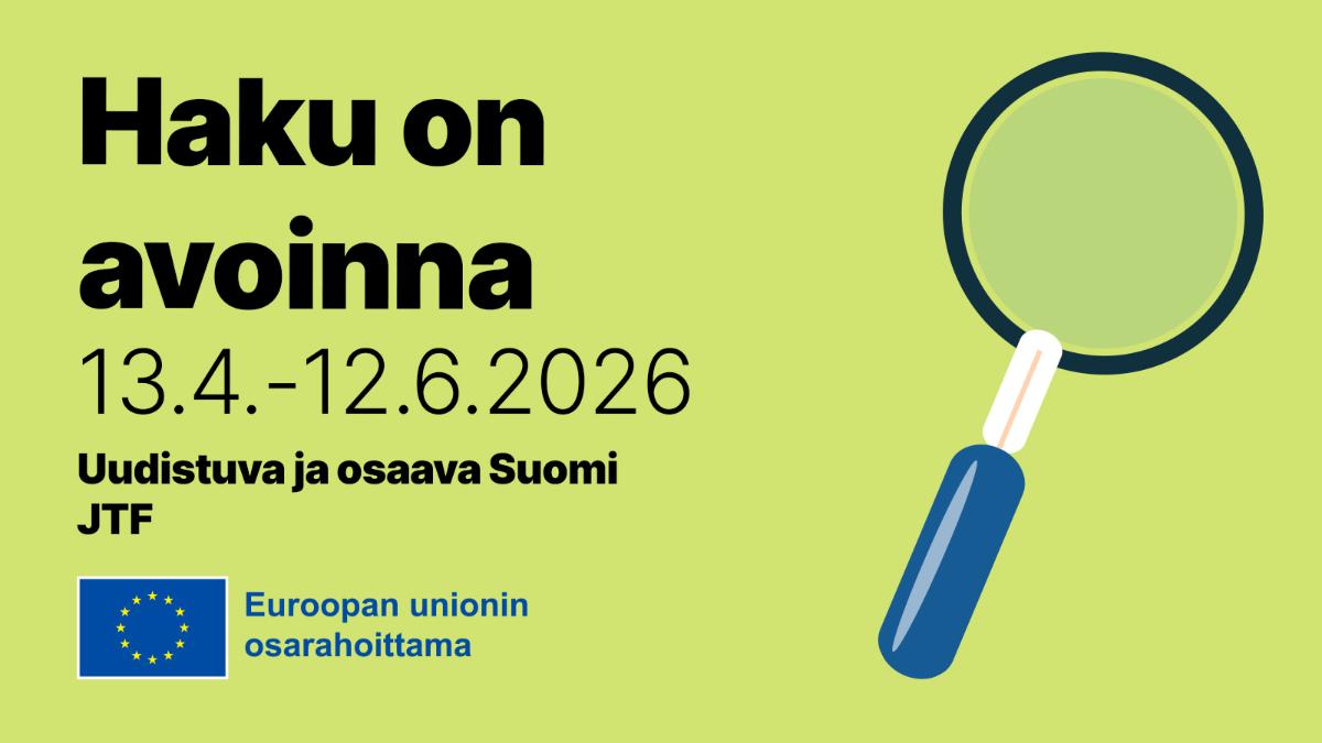 Vihreällä pohjalla suurennuslasi. Vasemmalla tekstit: Haku on avoinna 13.4.-12.6.2026, Uudistuva ja osaava Suomi, JTF. Alhaalla EU:n lipputunnus ja teksti 
