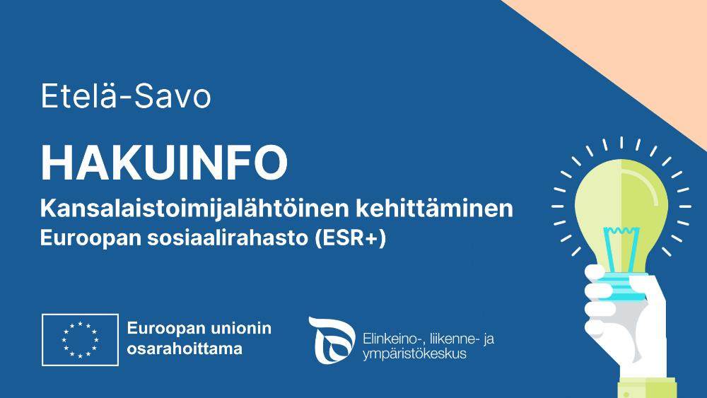 Kansalaistoimijalähtöisen kehittämisen hakuinfo Etelä-Savo 10.6.2022 klo 13 - 14.30 Kansalaistoimijalähtöisen kehittämisen hakuinfo Etelä-Savo 10.6.2022 klo 13 - 14.30