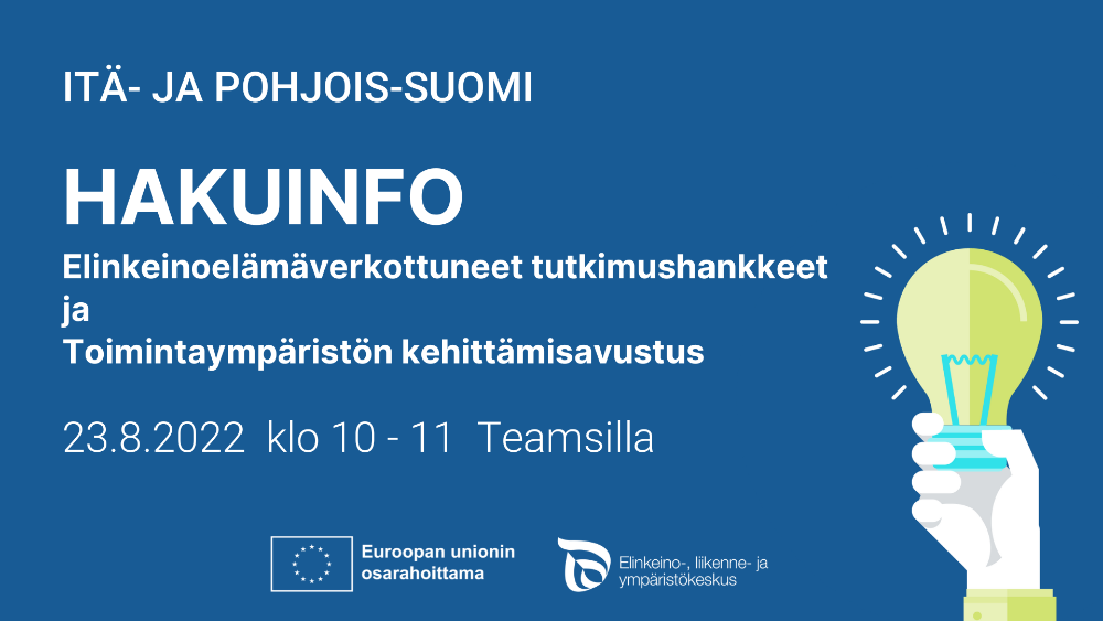 Itä- ja Pohjois-Suomen hakuinfo: Elinkeinoelämäverkottuneet tutkimushankkeet ja toimintaympäristön kehittämisavustus