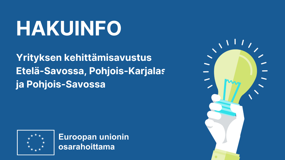 Hakuinfo yrityksen kehittämisavustus Itä-Suomessa Hakuinfo yrityksen kehittämisavustus Itä-Suomessa