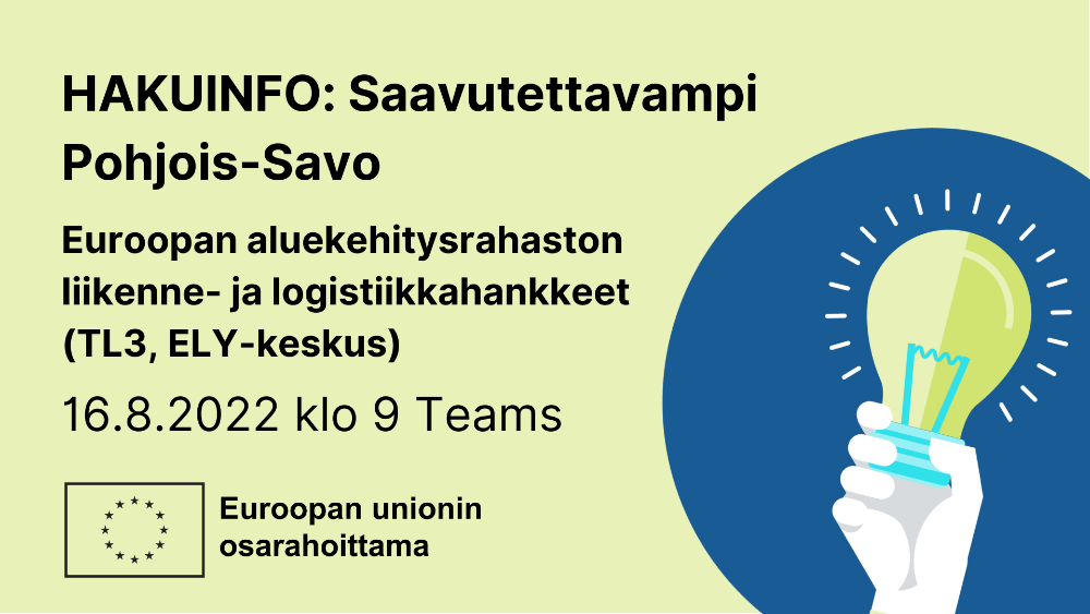 Liikenne- ja logistiikkahankkeiden hakuinfo Pohjois-Savossa Liikenne- ja logistiikkahankkeiden hakuinfo Pohjois-Savossa