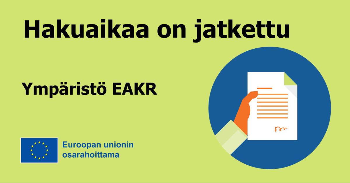 Hakuaikaa on jatkettu: Ympäristö EAKR. Euroopan unionin osarahoittama logo.
