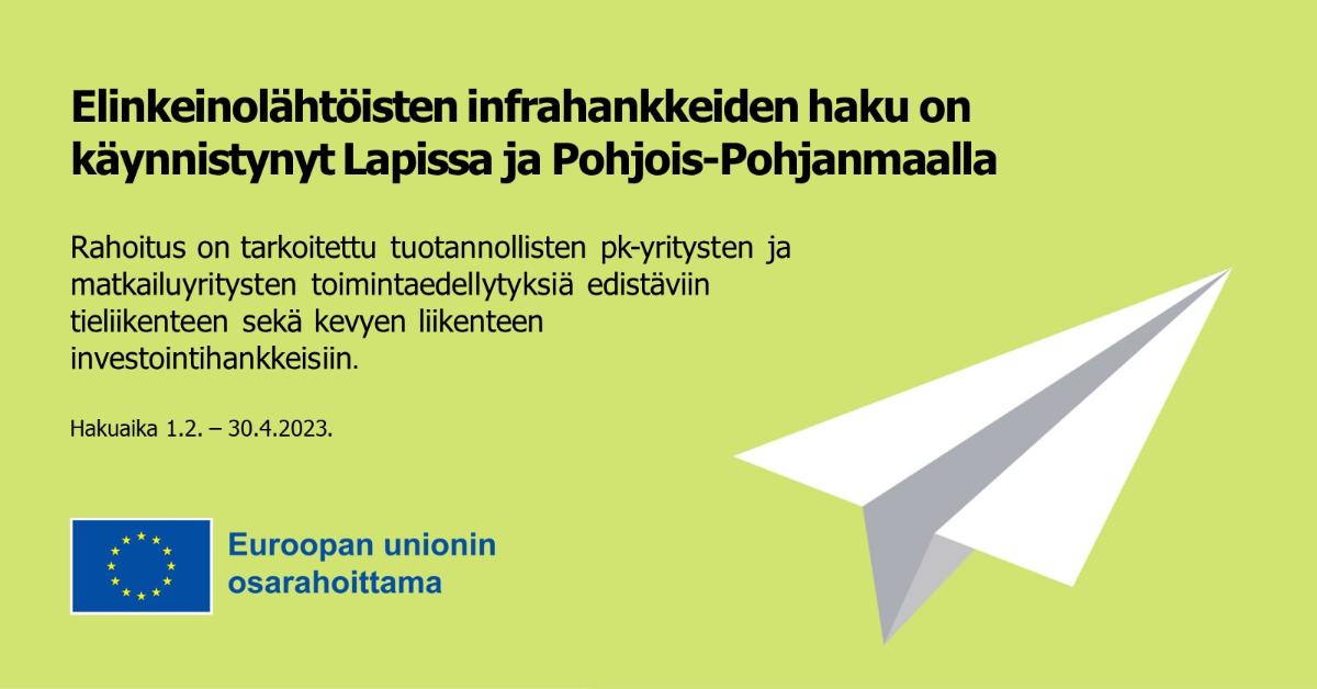 Elinkeinolähtöisten infrahankkeiden haku on käynnistynyt Lapissa ja Pohjois-Pohjanmaalla.