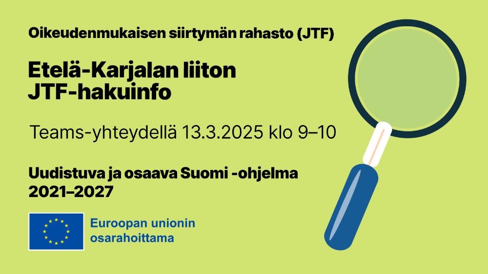 Oikeudenmukaisen siirtymän rahaston (JTF) hakuinfo Oikeudenmukaisen siirtymän rahaston (JTF) hakuinfo