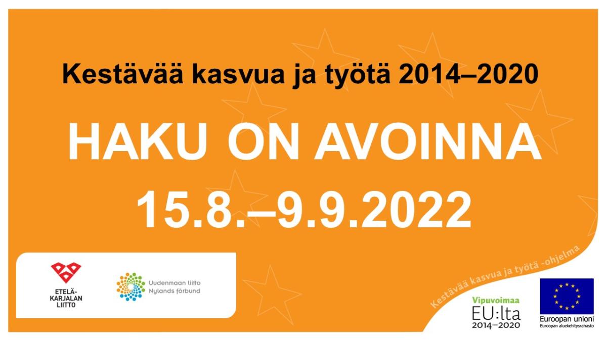 Kestävää kasvua ja työtä 2014–2020. Haku on avoinna 15.8.–9.9.2022.