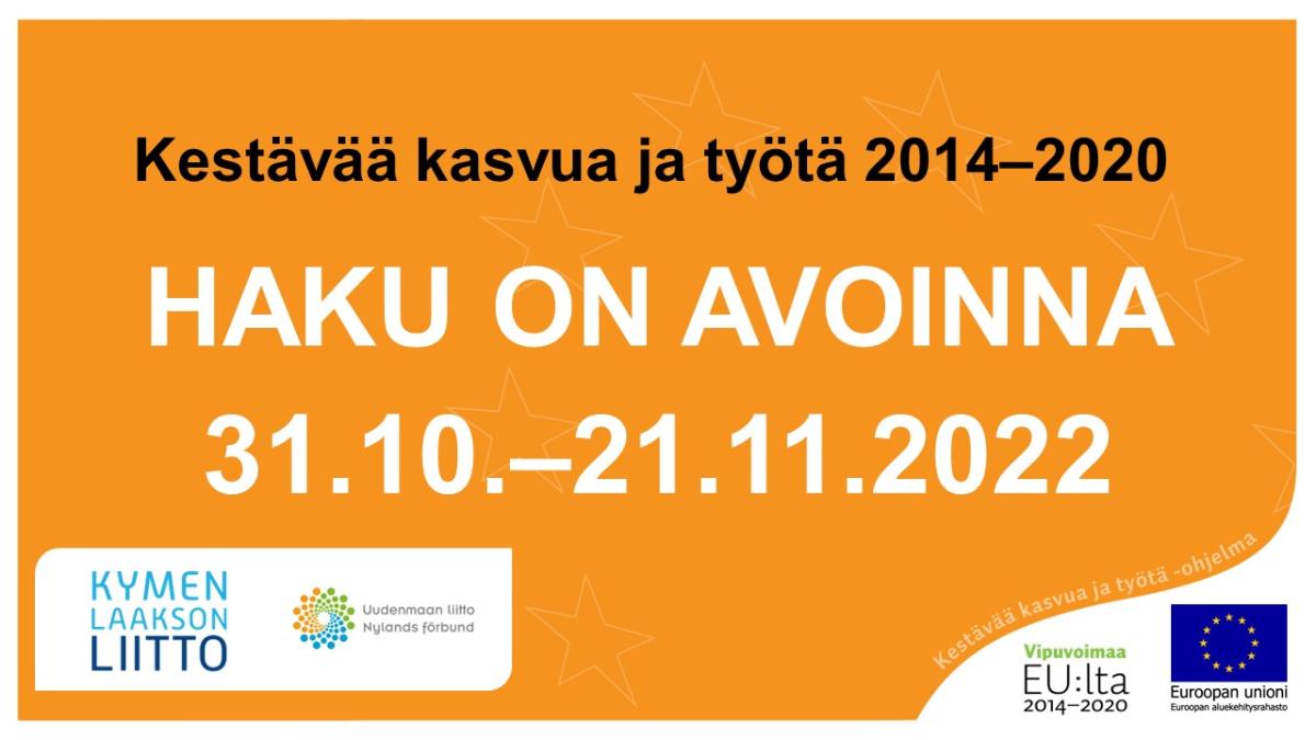 Kestävää kasvua ja työtä 2014–2020. Haku on avoinna 31.10.–21.11.2022.
