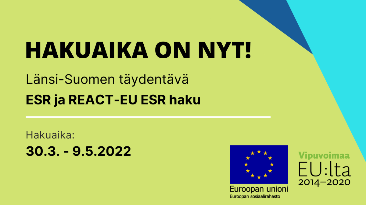 Hakuaika on nyt, Länsi-Suomen täydentävä ESR ja REACT-EU ESR haku on avoinna 30.3.-9.5.2022.