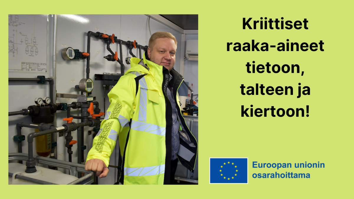Kriittiset raaka-aineet tietoon, talteen ja kiertoon. Valokuva Weeefinerin toimitusjohtajasta Mikko Hännisestä 4DS-järjestelmän sisältävässä kontissa sekä EU-lippulogo tekstillä Euroopan Unionin osarahoittama.