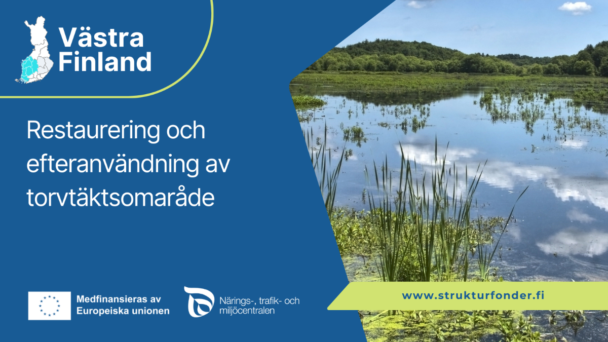 Restaurering och efteranvändning av torvtäktsområde – Västra Finlands JTF, kontinuerlig ansökan, EU-flaggan med text Medfinansierad av EU, NMT-Centralen logo och bild av torvtäktsområde.