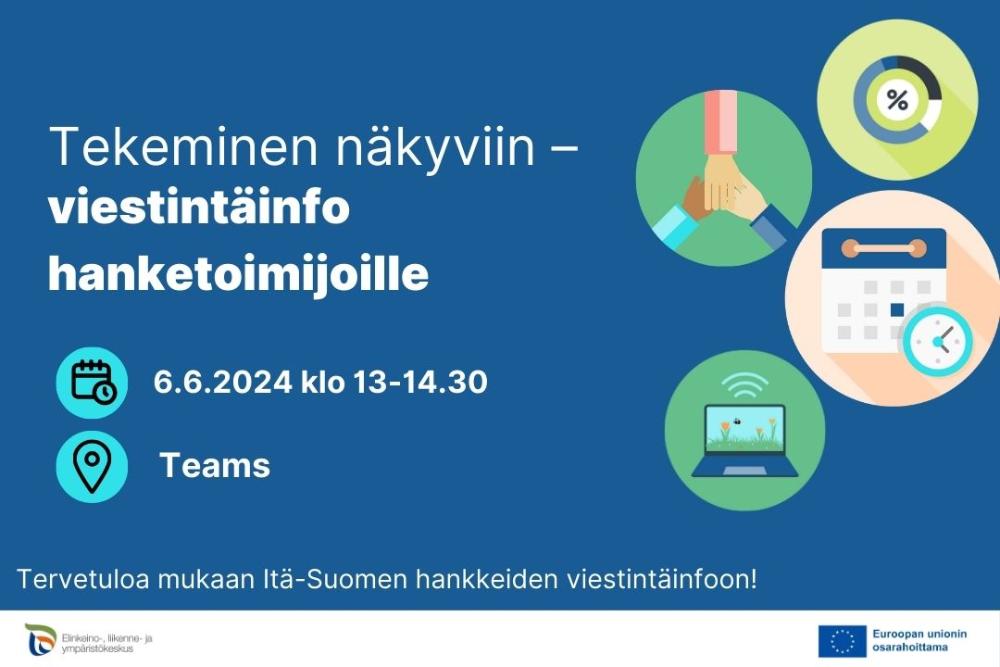 Tekeminen näkyviin - ideoita viestintään (Itä-Suomi) Tekeminen näkyviin - ideoita viestintään (Itä-Suomi)