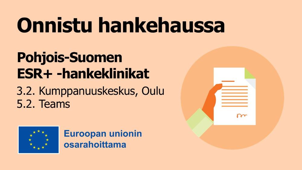 Onnistu hankehaussa – Pohjois-Suomen ESR+ -hankeklinikka (Teams)