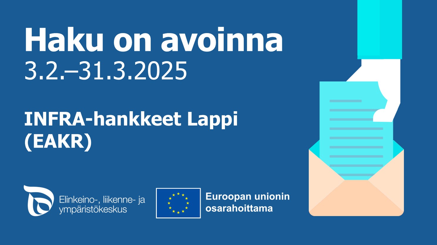 Haku on avoinna INFRA-hankkeisiin Lapissa 3.2.-31.3.2025, ELY-keskuksen ja Euroopan unionin osarahoittama -logot..