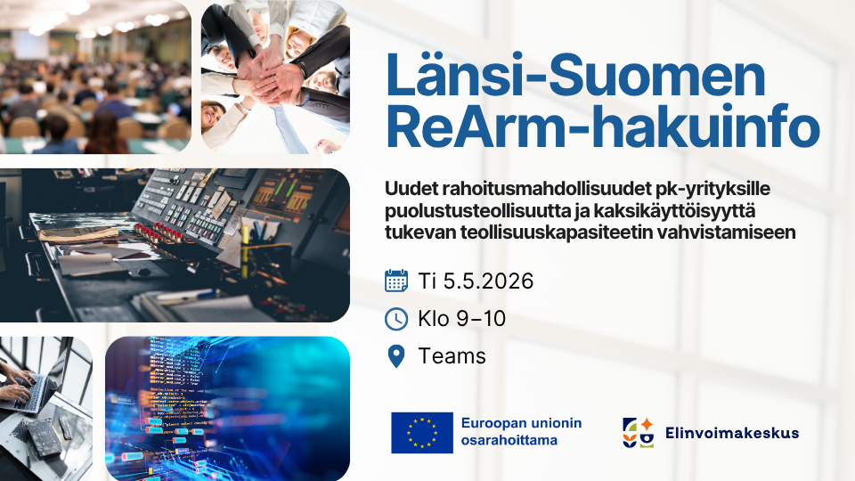 Länsi-Suomen ReArm-hakuinfo: Puolustus- ja kaksikäyttöteknologioiden uudet rahoitusmahdollisuudet pk-yrityksille