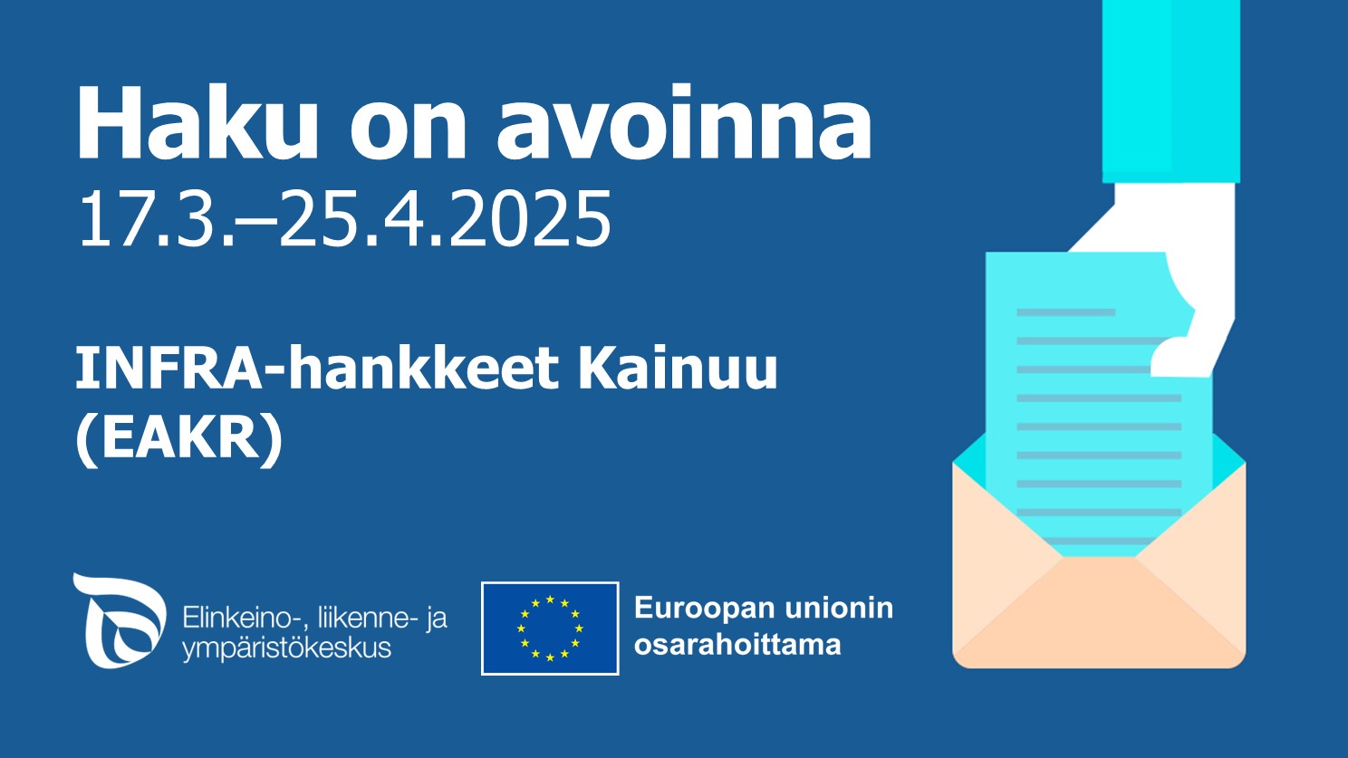 Haku on avoinna INFRA-hankkeisiin Kainuussa, ELY-keskuksen ja Euroopan unionin osarahoittama -logot..